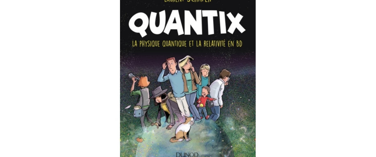 Quantix, la BD pour comprendre la physique quantique Couverture de la BD Quantix