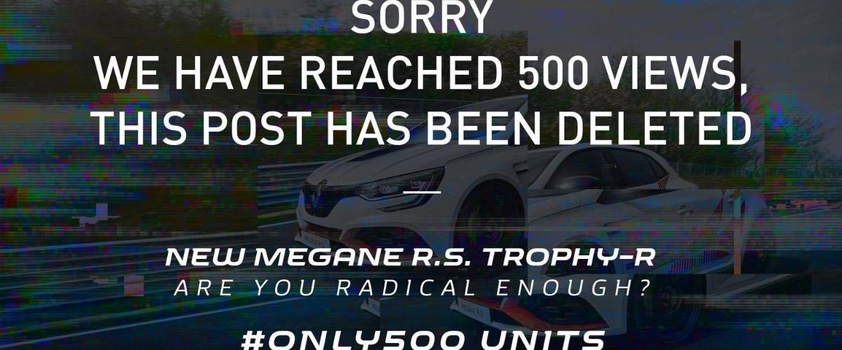 Renault lance sa campagne pour la nouvelle Megane R.S Trophy-R Message sur une vidéo - Désolé nous avons atteint les 500 vues. Le poste à été supprimé -