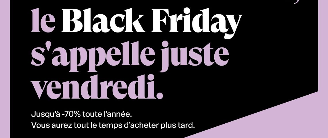 La campagne de BackMarket pour le BlackFriday Slogan Back Market : Le black friday s'appelle juste vendredi