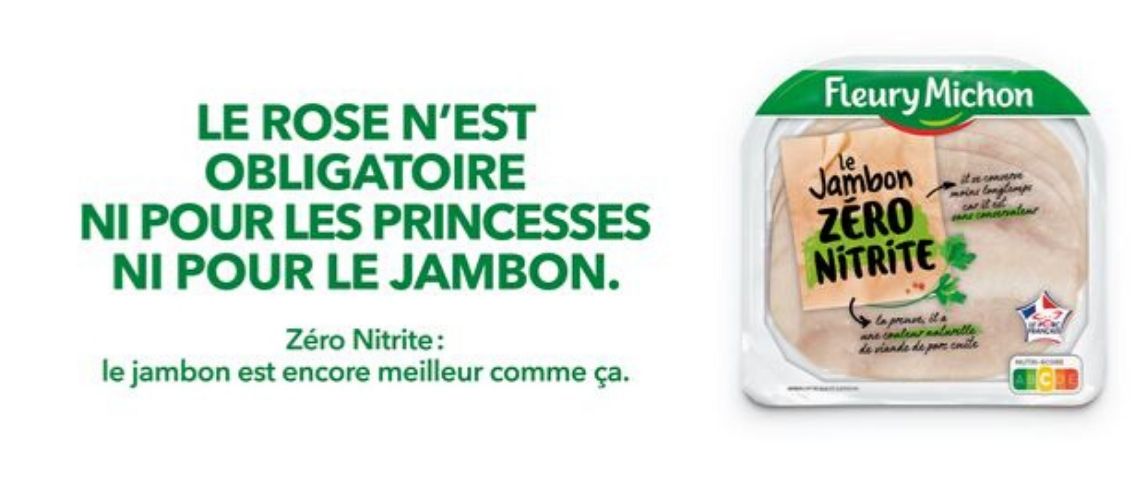 Fleury Michon réaffirme sa position en faveur du zéro nitrite dans son jambon Visuel d'une barquette de jambon avec la mention : Le rose n'est obligatoire ni pour les princesses ni pour le jambon