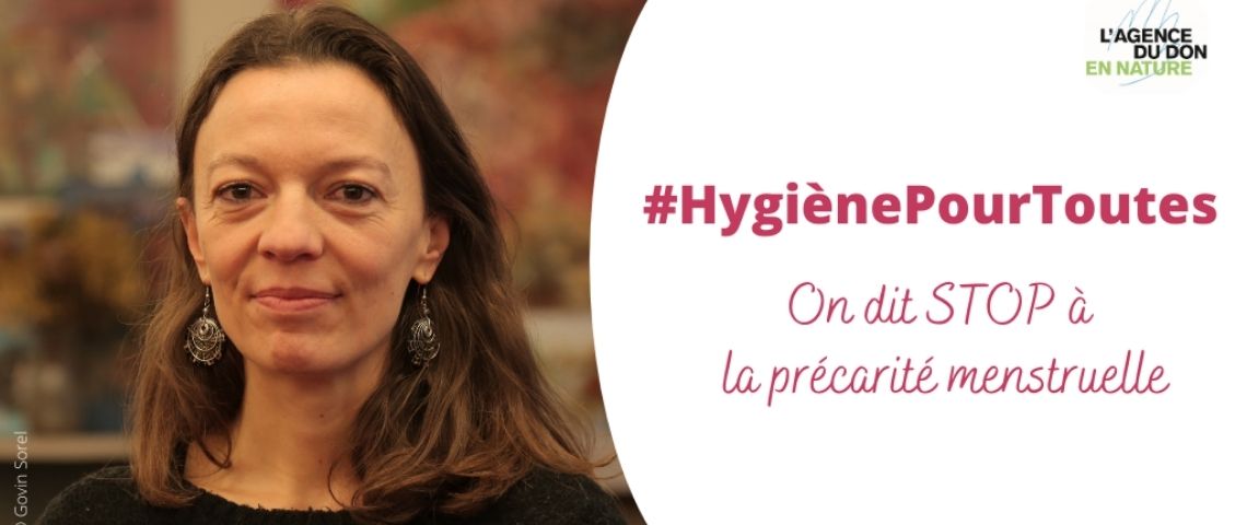 L’Agence du Don en Nature lance une campagne nationale #HygiènePourToutes pour lutter contre la précarité féminine menstruelle Femmes avec le hashtag HygiènePourToutes