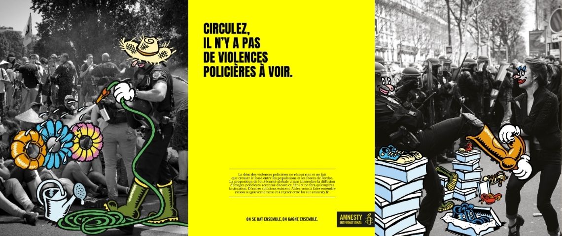 Amnesty International France, accompagnée par DDB Paris, interpelle sur les viloences policière et contre la proposition de loi dite de « sécurité globale » Affiche de la campagne d'Amnesty International