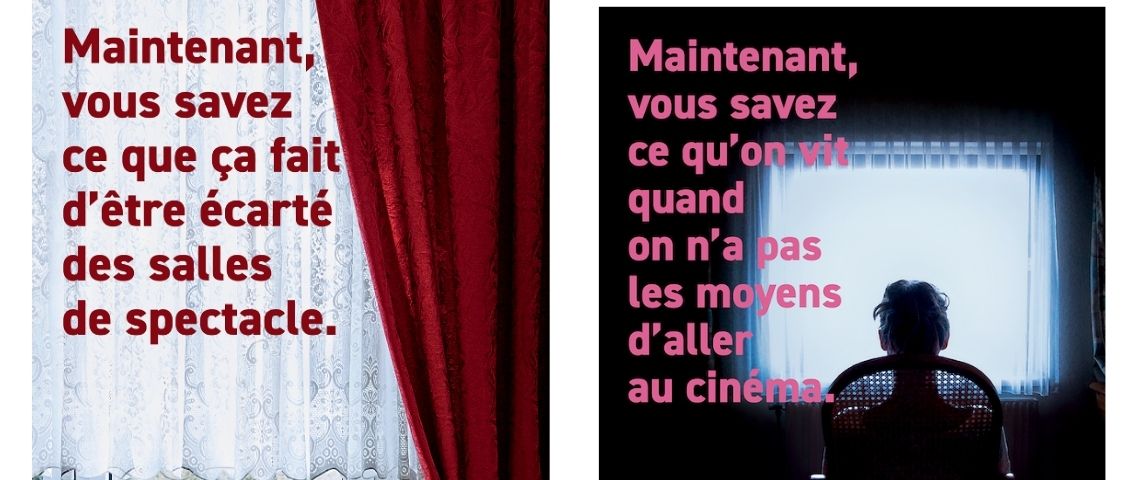 « Tout le Monde a Droit à la Culture » une campagne signée St-John’s pour la fondation Cultura » En arrière plan, une personne devant sa fenêtre, avec le message suivant : Maintenant vous savez ce qu'on vit quand on a pas les moyens d'aller au cinéma