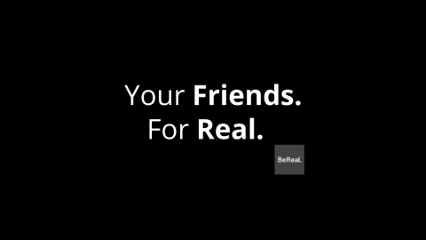 Slogan de l'application BeReal :  - Vos amis Pour de vrai - 