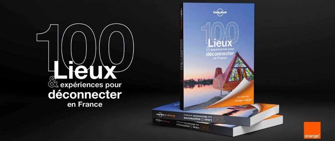 Brand Station lance pour Orange le guide des lieux et expériences pour déconnecter en France. Guide des lieux et experiences pour déconnecter en France