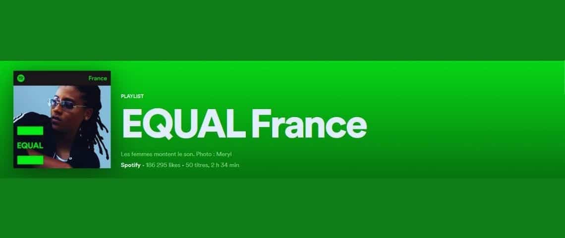 Spotify lance Equal, un programme international pour donner plus de visibilité aux artistes féminines via des playlists dédiées et un soutien marketing Capture de la Playlist française