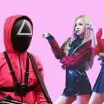 Squid Game et Blackpink