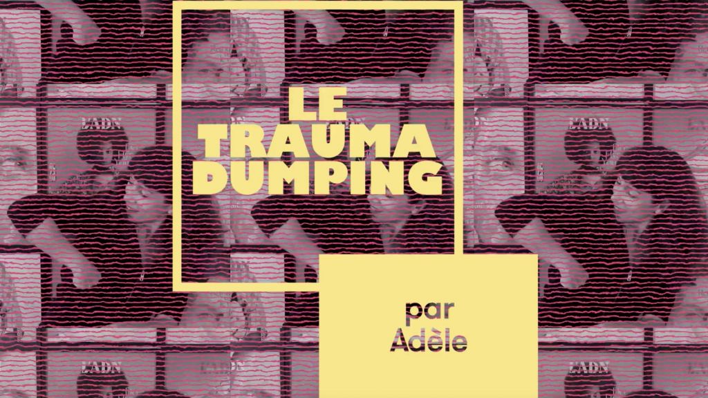 le trauma dumping par adele