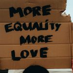 Pancarte : More Equality, More Love