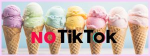 Des cornets de boules de glace pastel avec l'incritpion "No TikTok"